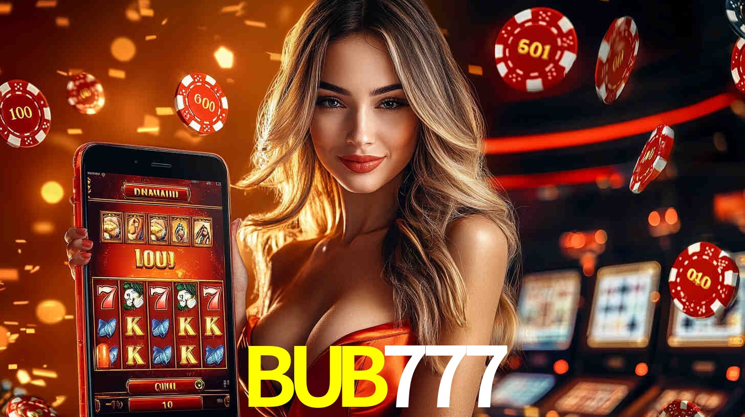Grandes apostas na BUB777 casino